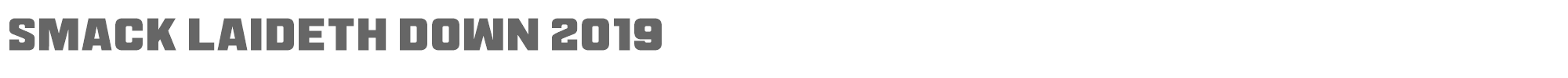 Sample characters Smack Laideth Down 2019 Font